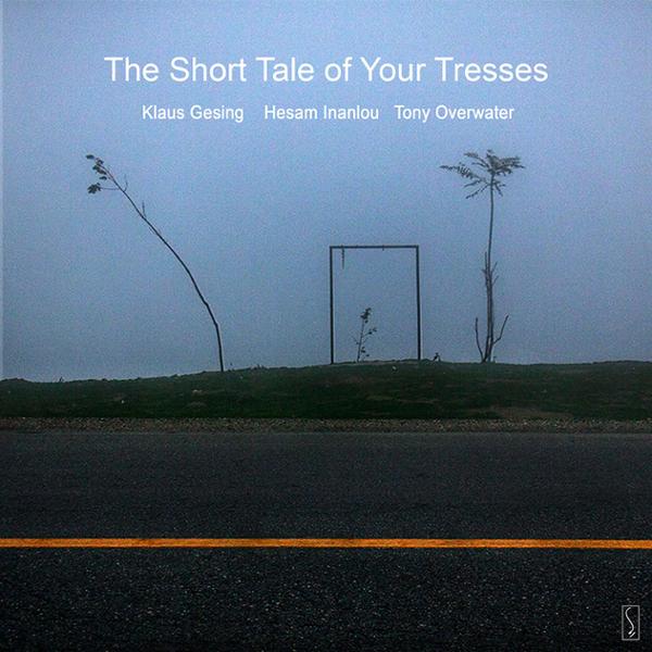 دانلود آلبوم The Short Tale of Your Tresses اثری از حسام اینانلو با کیفیت اصلی 