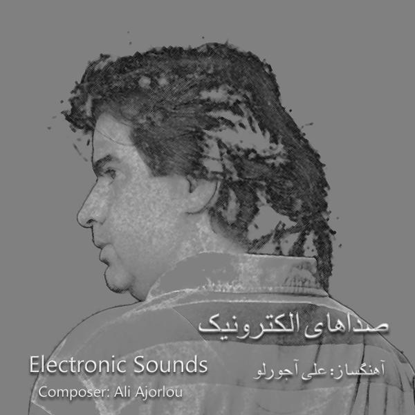 دانلود آلبوم صداهای الکترونیک اثری از علی آجورلو با کیفیت اصلی 